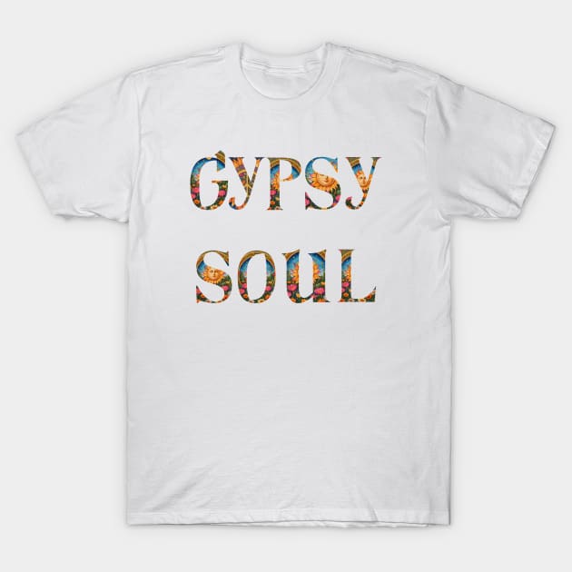 Gypsy Soul - Hippy Trippy Flower Power Artwork by Free Spirits and Hippies T-Shirt by Free Spirits & Hippies